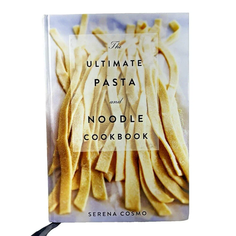 The Ultimate Pasta and Noodle Cookbook by Serena Cosmo 2017 First Edition